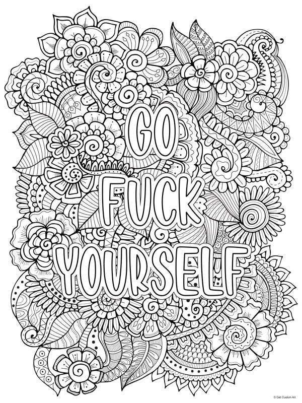 Large Funny Quote "Go Fuck Yourself" Cuss Words Coloring Poster- Adult Coloring, Stress Relief, and DIY Home Decor