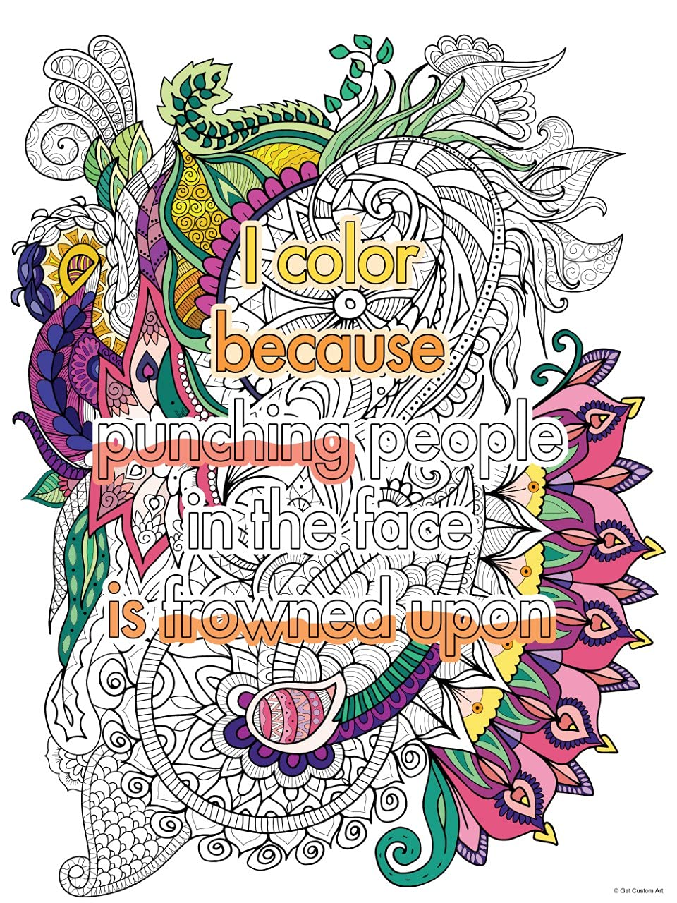 Large Funny Quote "I Color Because Punching People in the Face is Frowned Upon" Coloring Poster- Adult Coloring, Stress Relief, and DIY Home Decor